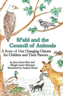 Margie Lister Muenzer, Jane Lister Reis - Si'ahl and the Council of Animals, Inbunden