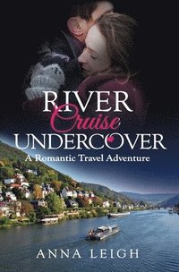 bokomslag River Cruise Undercover: A Romantic Travel Adventure