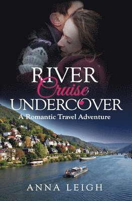 River Cruise Undercover: A Romantic Travel Adventure 1