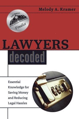 bokomslag Lawyers Decoded: Essential Knowledge for Saving Money and Reducing Legal Hassles