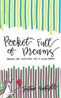 bokomslag Pocket Full of Dreams: Turning One Nightmare Into A Million Dreams