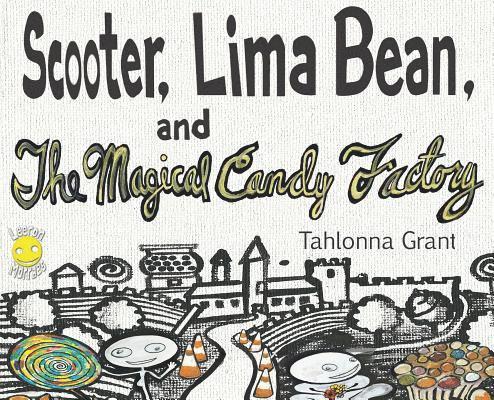 Scooter, Lima Bean, and The Magical Candy Factory 1