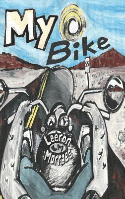 Leeron Morraes, Tahlonna Grant - My Bike, Inbunden