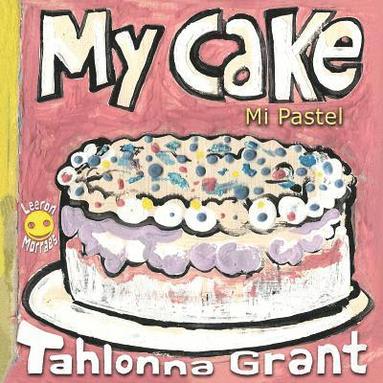 Tahlonna Grant - My Cake / Mi Pastel, Häftad