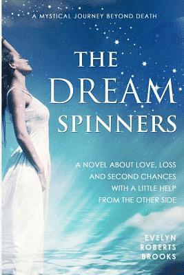 bokomslag The Dream Spinners: A novel about love, loss and second chances with a little help from the Other Side