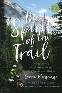 bokomslag The Spirit of the Trail Special Edition: A Journey to Fulfillment Along the Continental Divide