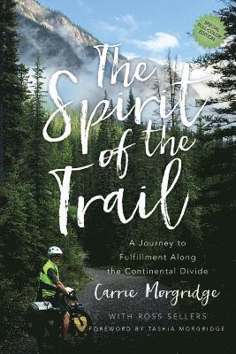 bokomslag The Spirit of the Trail Special Edition: A Journey to Fulfillment Along the Continental Divide