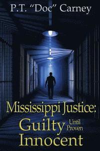 bokomslag Mississippi Justice: Guilty Until Provel Innocent
