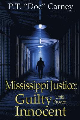 bokomslag Mississippi Justice: Guilty Until Provel Innocent