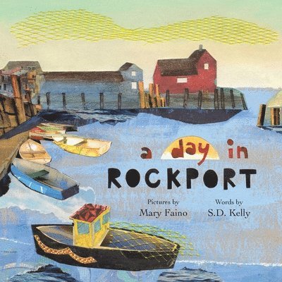 S D Kelly, S. D. Kelly, S.D. Kelly - Day in Rockport, Häftad