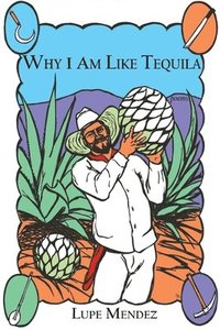 bokomslag Why I Am Like Tequila
