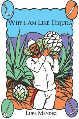 bokomslag Why I Am Like Tequila
