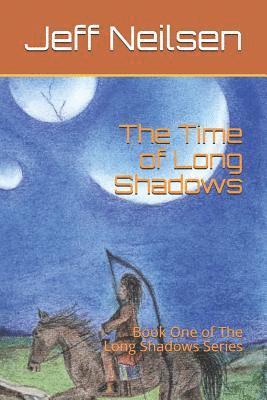 bokomslag The Time of Long Shadows: Book One of the Long Shadows Series