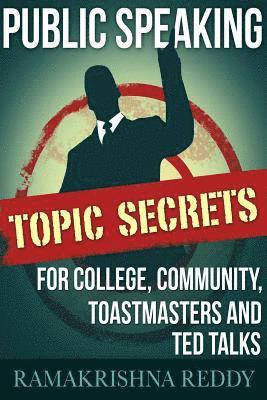 Public Speaking Topic Secrets For College, Community, Toastmasters and TED talks 1