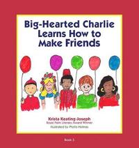 bokomslag Big-Hearted Charlie Learns How to Make Friends