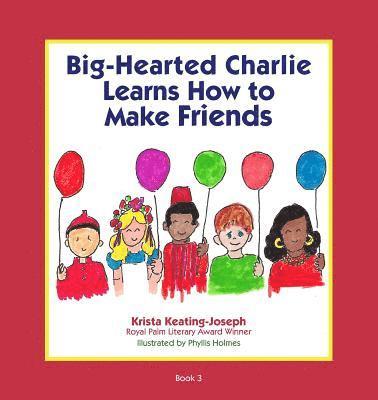 Big-Hearted Charlie Learns How to Make Friends 1