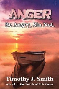 bokomslag Anger: Be Angry, Sin Not.