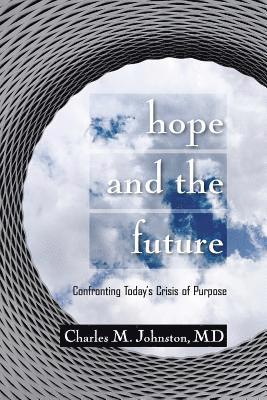 Charles M Johnston, Charles M. Johnston, Charles  M Johnston - Hope and the Future, Häftad