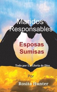 bokomslag Maridos Responsables Esposas Sumisas