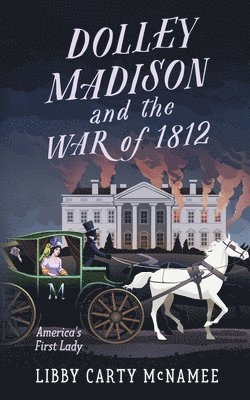 bokomslag Dolley Madison and the War of 1812