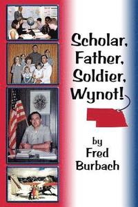 bokomslag Scholar, Father, Soldier, Wynot!