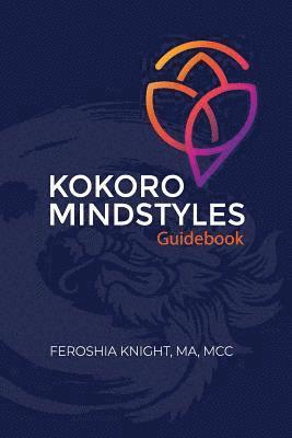 bokomslag Kokoro MindStyles: The Martial Arts of the Mind