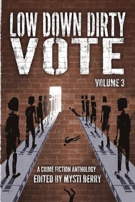 bokomslag Low Down Dirty Vote Volume 3