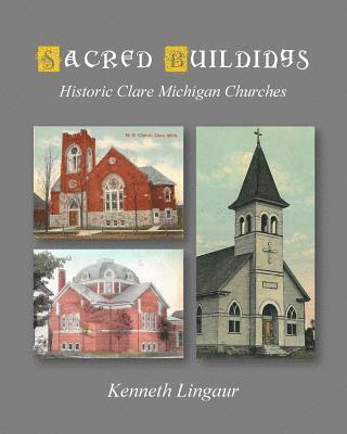 Sacred Buildings: Historic Clare Michigan Churches 1