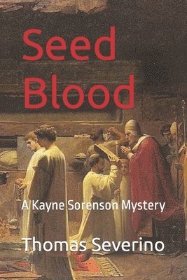 Seed Blood: A Kayne Sorenson Mystery 1