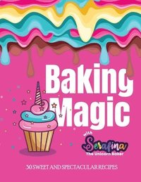 bokomslag Baking Magic with Serafina the Unicorn Baker
