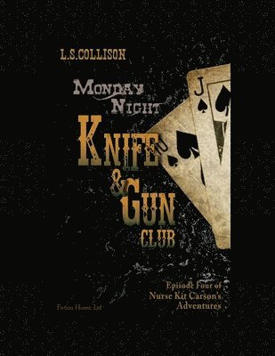 bokomslag Monday Night Knife & Gun Club: Episode 4 of Nurse Kit Carson's Adventures