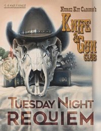 bokomslag Tuesday Night Requiem: Nurse Kit Carson's Knife & Gun Club