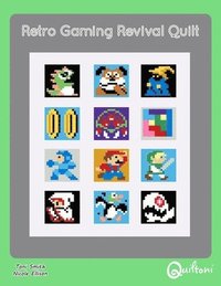 bokomslag Retro Gaming Revival Quilt: A 12 Block Video Game Themed Quilt Pattern