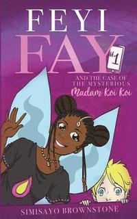 bokomslag Feyi Fay and the Case of the Mysterious Madam Koi Koi