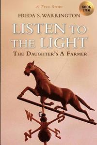 bokomslag Listen to the Light: The Daughter's a Farmer
