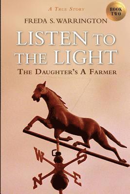 Listen to the Light: The Daughter's a Farmer 1