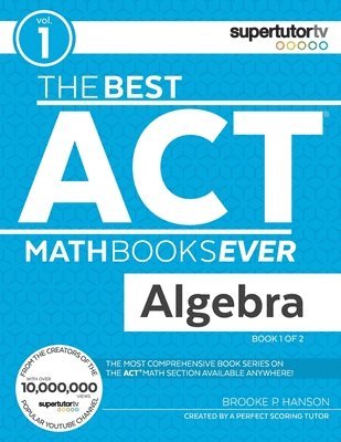 The Best ACT Math Books Ever, Book 1 1