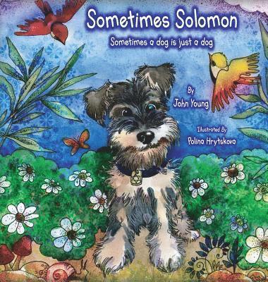 Sometimes Solomon: Sometimes a dog is just a dog 1