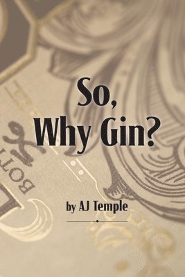 So, Why Gin? 1