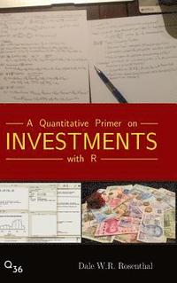 bokomslag A Quantitative Primer on Investments with R