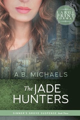 A B Michaels, A. B. Michaels, A.B. Michaels - Jade Hunters, Häftad
