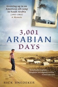 bokomslag 3,001 Arabian Days: Growing Up in an American Oil Camp in Saudi Arabia (1953-1962) A Memoir