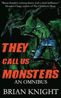 bokomslag They Call Us Monsters