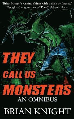 They Call Us Monsters 1