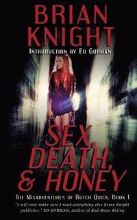 bokomslag Sex, Death, & Honey