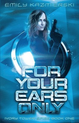 Emily Kazmierski - For Your Ears Only, Häftad