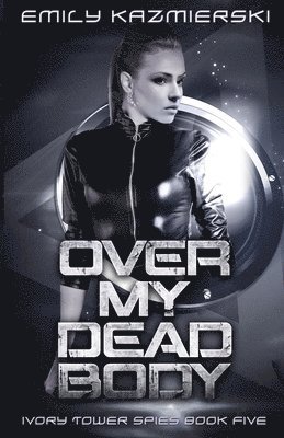 Emily Kazmierski - Over My Dead Body, Häftad