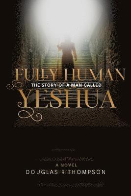 bokomslag Fully Human: The Story of a Man Called Yeshua