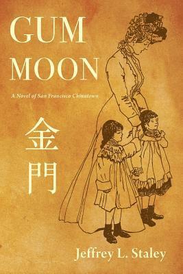 bokomslag Gum Moon: A Novel of San Francisco Chinatown