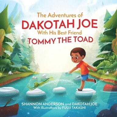 bokomslag The Adventures of DAKOTAH JOE With His Best Friend TOMMY THE TOAD